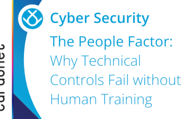 cyber security people factor why technical controls fail
