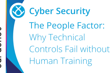 cyber security people factor why technical controls fail